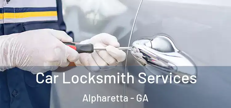 Car Locksmith Services Alpharetta - GA