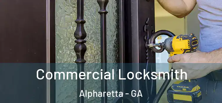 Commercial Locksmith Alpharetta - GA