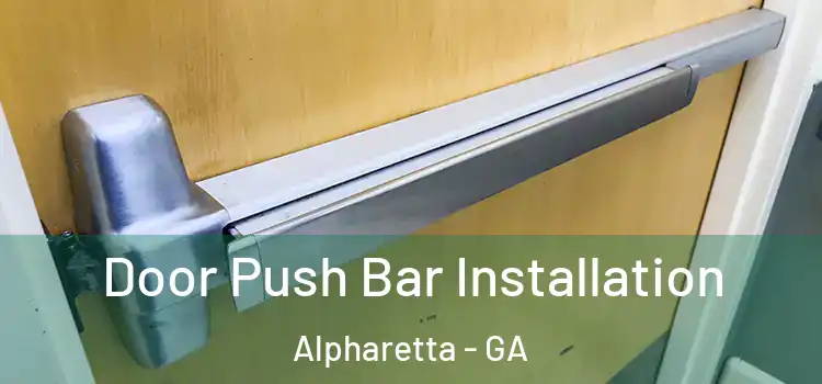 Door Push Bar Installation Alpharetta - GA