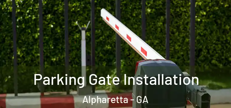 Parking Gate Installation Alpharetta - GA