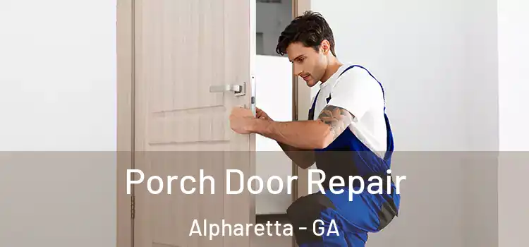  Porch Door Repair Alpharetta - GA