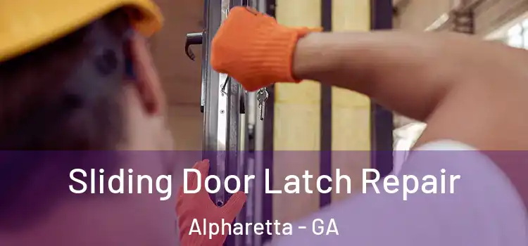 Sliding Door Latch Repair Alpharetta - GA