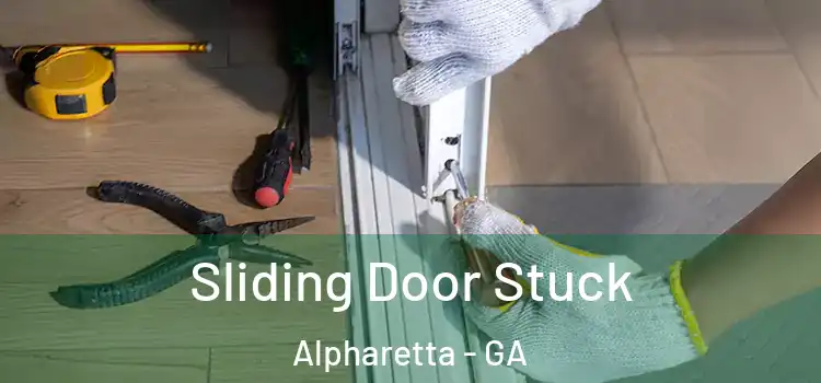 Sliding Door Stuck Alpharetta - GA